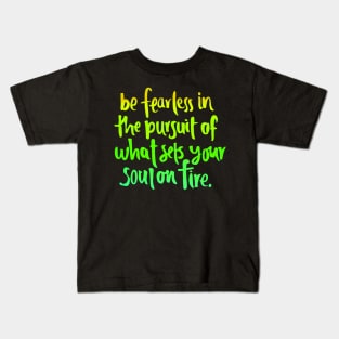 BE FEARLESS IN THE PRSUIT... | MORICK Kids T-Shirt